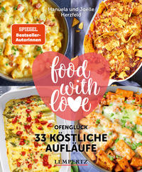 food with love - 33 köstliche Aufläufe