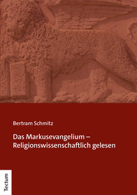 Das Markusevangelium – Religionswissenschaftlich gelesen