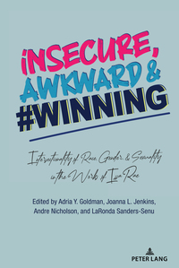 insecure, Awkward, and #Winning