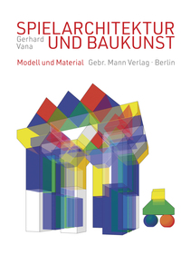 Spielarchitektur und Baukunst