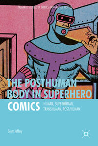 The Posthuman Body in Superhero Comics