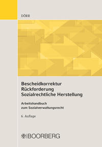 Bescheidkorrektur - Rückforderung - Sozialrechtliche Herstellung