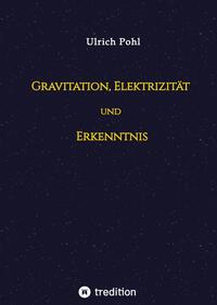 Gravitation, Elektrizität und Erkenntnis