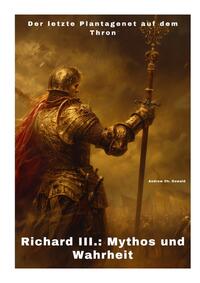 Richard III.: Mythos und Wahrheit