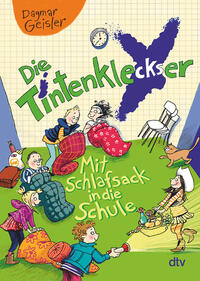 Die Tintenkleckser - Mit Schlafsack in die Schule