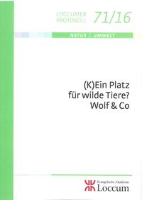 (K) Ein Platz für Wilde Tiere? Wolf & Co