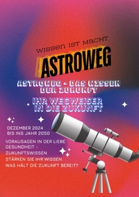 Astroweg – Das Wissen der Zukunft