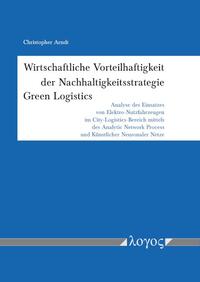 Wirtschaftliche Vorteilhaftigkeit der Nachhaltigkeitsstrategie Green Logistics