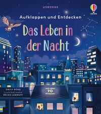 Aufklappen und Entdecken: Das Leben in der Nacht