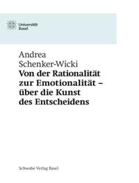 Von der Rationalität zur Emotionalität – über die Kunst des Entscheidens