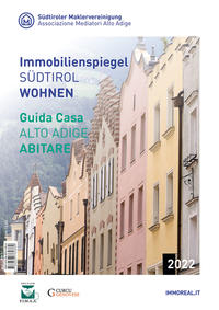 Immobilienspiegel SÜDTIROL WOHNEN - Guida Casa ALTO ADIGE ABITARE 2022