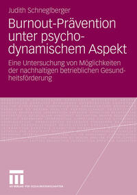 Burnout-Prävention unter psychodynamischem Aspekt