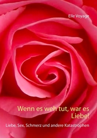 Wenn es weh tut, war es Liebe!