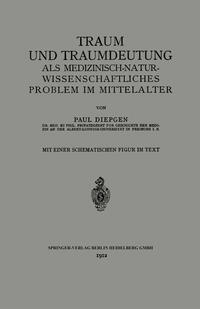 Traum und Traumdeutung als Medizinisch-Naturwissenschaftliches Problem im Mittelalter