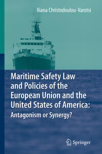 Maritime Safety Law and Policies of the European Union and the United States of America: Antagonism or Synergy?