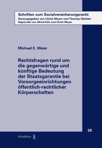 Rechtsfragen rund um die gegenwärtige und künftige Bedeutung der Staatsgarantie bei Vorsorgeeinrichtungen öffentlich-rechtlicher Körperschaften