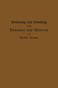 Bedienung und Schaltung von Dynamos und Motoren sowie für kleine Anlagen ohne und mit Akkumulatoren