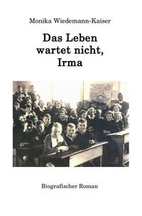 Das Leben wartet nicht, Irma