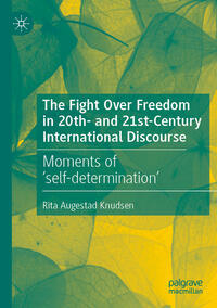 The Fight Over Freedom in 20th- and 21st-Century International Discourse