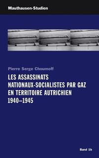 Les assassinats nationaux-socialistes par gaz en territoire autrichien 1940-1945