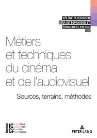 Métiers et techniques du cinéma et de l’audiovisuel : sources, terrains, méthodes