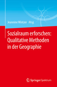 Sozialraum erforschen: Qualitative Methoden in der Geographie