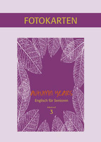 Autumn Years - Englisch für Senioren 3 - Advanced Learners - Fotokartenbuch