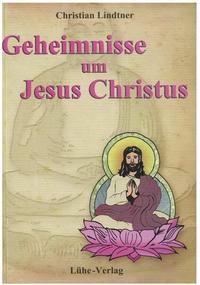 Geheimnisse um Jesus Christus