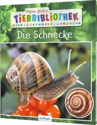 Meine große Tierbibliothek: Die Schnecke