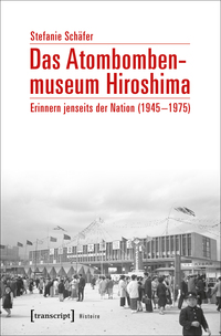 Das Atombombenmuseum Hiroshima