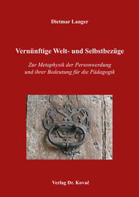 Vernünftige Welt- und Selbstbezüge