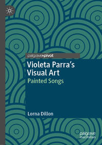 Violeta Parra’s Visual Art