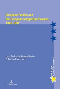 European Parties and the European Integration Process, 1945–1992