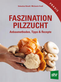 Faszination Pilzzucht