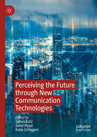 Perceiving the Future through New Communication Technologies