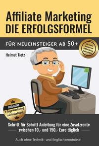 Affiliate Marketing die Erfolgsformel für Neueinsteiger ab 50+