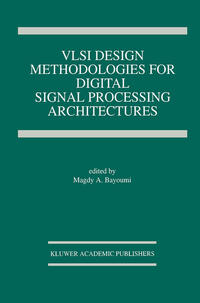 VLSI Design Methodologies for Digital Signal Processing Architectures