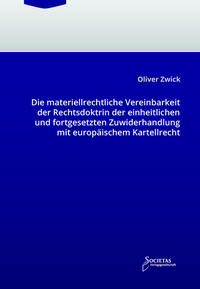 Die materiellrechtliche Vereinbarkeit der Rechtsdoktrin der einheitlichen und fortgesetzten Zuwiderhandlung mit europäischem Kartellrecht