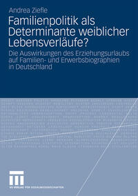 Familienpolitik als Determinante weiblicher Lebensverläufe?