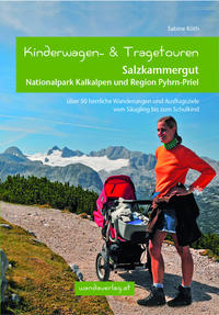 Kinderwagen- und Tragetouren Salzkammergut, Nationalpark Kalkalpen und Region Pyhrn-Priel