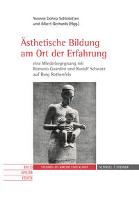 Ästhetische Bildung am Ort der Erfahrung – eine Wiederbegegnung mit Romano Guardini und Rudolf Schwarz auf Burg Rothenfels