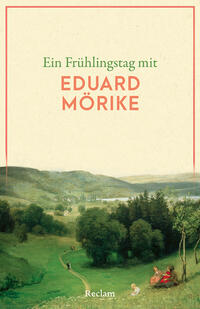 Ein Frühlingstag mit Eduard Mörike