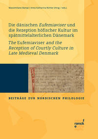 Die dänischen Eufemiaviser und die Rezeption höfischer Kultur im spätmittelalterlichen Dänemark – The Eufemiaviser and the Reception of Courtly Culture in Late Medieval Denmark