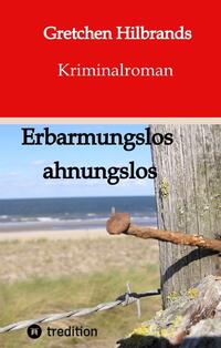 Erbarmungslos ahnungslos