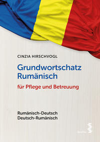 Grundwortschatz Rumänisch für Pflege und Betreuung