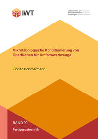 Mikrotribologische Konditionierung von Oberflächen für Umformwerkzeuge