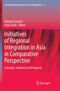 Initiatives of Regional Integration in Asia in Comparative Perspective