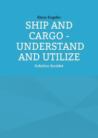 Ship and Cargo - Understand and Utilize