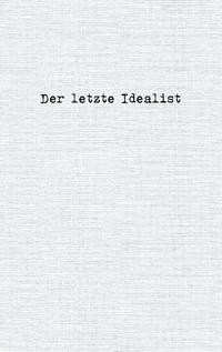 Der letzte Idealist