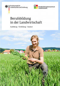 Berufsbildung in der Landwirtschaft - Ausbildung - Fortbildung - Studium